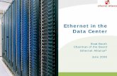 Brad Booth Chairman of the Board Ethernet Alliance June 2008 · 2018-01-17 · 3. Broad Industry support. Ethernet Alliance Data Center Subcommittee chartered in May 2008 Technical