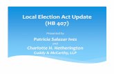 Local Election Act Update (HB 407)∗Canvassing ∗Canvassing board is Board of County Commissioners, which: ∗Canvasses returns within 10 days after election, canvassing board, and