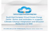 South East European Virtual Climate Change Centre - Roles ...srnwp.met.hu/Annual_Meetings/2015/download/monday/... · South East European Virtual Climate Change Centre - Roles and