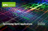 Optimizing OptiX Applications David McAllister and James ...on-demand.gputechconf.com/.../S3475-Ray-Tracking-With-OptiX.pdf · Optimizing OptiX Device Code Maximize rays/second —Avoid