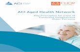 ACI Aged Health Network · Through the partnership between the ACI Aged Health Network and the CDPC, seven key principles of care for the older person with confusion have been identified