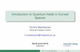 Introduction to Quantum fields in Curved Spaces · Introduction to Quantum ﬁelds in Curved Spaces Tommi Markkanen Imperial College London t.markkanen@imperial.ac.uk April/June-2018