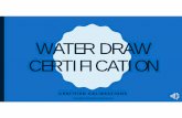 WATER DRAW CERTIFICATION - Main Line Measurementdraw+presentation.pdfThis presentation will explain: •What a water draw is •Why they are important ... solenoid controlled valve