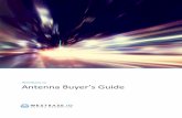 Antenna Buyer’s Guide - Westbase.io · 2018-01-08 · 2 Antenna uyer’s Guide From Westbase.io Selecting the right antenna for your customer’s application is almost as important