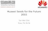 Huawei Seeds for the Future 2015necessary in the industry, Huawei developed the Telecom Seeds for the Future Program. The program seeks to develop local ICT talent, transfer knowledge,