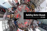 Building Better Brands - etouches · Building Better Brands A Comprehensive Guide to Brand Strategy and Identity Development scott lerman Cincinnati, Ohio ... may have very different