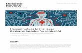 Human values in the loop: Design principles for ethical AI · 2020-03-15 · deloittereviecom Human values in the loop 71 “FIRST, DO NO HARM” Non-maleficence prescribes that AI