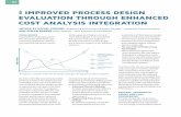 IMPROVED PROCESS DESIGN EVALUATION THROUGH … · 41 IMPROVED PROCESS DESIGN EVALUATION THROUGH ENHANCED COST ANALYSIS INTEGRATION CHALLENGES During these challenging times the oil