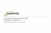 Oasmia Pharmaceutical AB (NASDAQ: OASM) · Corporate Overview 2 Oasmia Pharmaceutical AB (NASDAQ OMX: OASM) is a Swedish pharmaceutical company focused on innovative treatments within