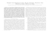 Super-resolution Line Scan Image Sensor for Multimodal ...roman/professional/research/...Super-resolution Line Scan Image Sensor for Multimodal Microscopy Chengzhi Winston Liu, Arshya