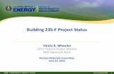 Building 235- F Project Status - Savannah River Site · Building 235- F Project Status Vickie B. Wheeler ... • Formation of a core project management team (including Project Manager