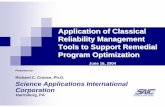 Application of Classical Reliability Management Tools to ... · Application of Classical Reliability Management Tools to Support Remedial Program Optimization Presented by: Richard