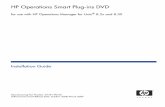 HP Operations Smart Plug-ins DVD Installation guide...HP Operations Smart Plug-ins DVD for use with HP Operations Manager for Unix® 8.2x and 8.30 Installation Guide Manufacturing