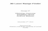 3D Laser Range Finder - UCF Department of EECS...3D Laser Range Finder . Group 27 . Christian Conrose . Jonathan Ulrich . Andrew Watson . December 2nd, 2013 . Sponsored By: Robotics