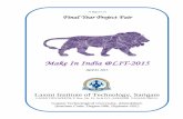 A Report on Final Year Project Fair · A Report on Final Year Project Fair Make In India @LIT-2015 April 25, 2015. Laxmi Institute of Technology, Sarigam LAXMI VIDYAPEETH, P. Box.
