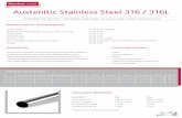 Austenitic Stainless Steel 316 data sheet · An Austenitic Stainless Steel containing Mo to increase resistance to pitting corrosion. 316 / 316L dual certiﬁed holds a lower carbon