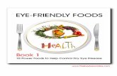 EYE-FRIENDLY FOODS|Book 1EYE-FRIENDLY FOODS Book 1 continued on next page. Table of Contents Continued Cold-water Fish 11 Salmon & Sweets Patties 11 Mediterranean Sardines over Pasta