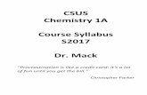 CSUS Chemistry 1A Course Syllabus S2017 Mack · 2017-01-12 · CSUS Chemistry 1A Course Syllabus S2017 Dr. Mack “Procrastination is like a credit card: it's a lot of fun until you