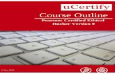 Course OutlineGain hands-on expertise in the EC-Council CEH v9 exam with Pearson: Certified Ethical Hacker Version 9 course. The course covers all the objectives of CEH v9 exam and