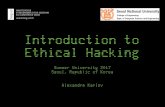 Introduction to Ethical Hacking - SNU · Ethical Hacking • Ethical Hacking - circumventing security mechanisms in infrastructure, systems and applications while abiding by generally