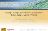 Design of high performance automotive brake caliper using ...esss.com.br/events/ansys2010/pdf/21_2_1630.pdf · Design of high performance automotive brake caliper using ANSYS Rafael