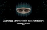 Awareness & Prevention of Black Hat Hackerscysecure.org/470/18sp/groupProposal/gFinalO18mohamed... · 2018-05-06 · •Script Kiddie: Uses existing computer scripts or code to hack