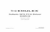 Solaris SFS FCA Driver (emlxs) · 2019-04-24 · The Solaris SFS FCA (emlxs) driver is distributed by Sun as part of the Solaris 10 operating environment, with driver updates distributed