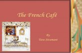 By Cafes.pdfCafés aplenty Thousands of cafés in Paris Range of cafés: ornate and renown to more humble and quaint Café from many periods of France’s history