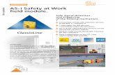 product news AS-i Safety at Work field module. · approved by TÜV and BIA. Protective cover on a laser unit Introduction The ClassicLine Safety at Work module connects fail-safe