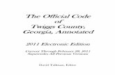 2011 Twiggs Code · The Official Code of Twiggs County, Annotated 2011 3 Organization The provisions of this Code began as resolutions and ordinances enacted by the Board of Commissions