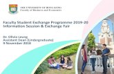 Faculty Student Exchange Programme 2019-20 Information ... · 3-22 January 2019 (only one round of recruitment) Refundable deposit HK$2,000 HK$2,000 Exchange scholarship ... •Simon