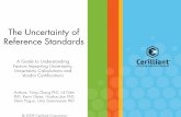 The Uncertainty of Reference Standards of Reference Standards PPT...The Uncertainty of Reference Standards Authors: Ning Chang PhD, Isil Dilek PhD, Kevin Gates, Huahua Jian PhD, ...
