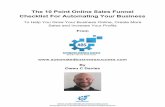 The 10 Point Online Sales Funnel Checklist For Automating Your Business · 2015-06-12 · The 10 Point Online Sales Funnel Checklist For Automating Your Business To Help You Grow