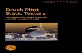 Druck Pitot Static Testers · to maintain its accreditation with the accuracy of the Pitot static test set required to confirm the accuracy of the readings within the Aircraft. It
