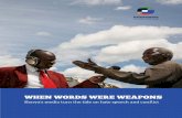 WHEN WORDS WERE WEAPONS - Internews...When words were weapons: Kenya’s media turn the tide on hate speech and conﬂict ix. Foreword ... Uhuru Kenyatta and their Deputy President,