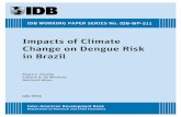 Impacts of Climate Change on Dengue Risk in Brazil · Impacts of Climate Change on Dengue Risk in Brazil Paula C. Pereda Tatiane A. de Menezes Denisard Alves Department of Research