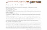 Gallipoli Plus & Greek Islands Tour · Gallipoli Plus & Greek Islands Tour Tour Itinerary DAY 1 - Arrival in Istanbul Pick up from the airport (or port) and transfer to your hotel