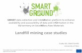 Landfill mining case studies · Pátka mineral processing tailings 2. Debrecen MSW landfill ... flotation (rougher and cleaner) into a 95-97% grade product. • Flotation is done