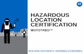 HAZARDOUS LOCATION CERTIFICATION - Amazon S3 · 2016-01-14 · HAZARDOUS LOCATION CERTIFICATION ... •HazLoc certifications done by UL or NRTL will tested to TIA4950 and CSA 157.