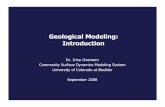 Geological Modeling: Introduction · • Different approaches to modeling, my personal philosophy is that they need to be mixed. • Statistics is a very powerful geological modeling