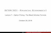 ECON 2021 - Financial Economics Ikkasa/Ec2021_Lecture7r2.pdf · 2018-10-28 · ECON 2021 - FINANCIAL ECONOMICS I Lecture 7 – Option Pricing: The Black-Scholes Formula October 29,