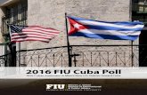 '*6 $VCB 1PMMcri.fiu.edu/research/cuba-poll/2016-cuba-poll.pdf · 2016-09-14 · 2016 Fill CUBA POLL: HOW CUBAN AMERICANS IN MIAMI VIEW U.S. POLICIES TOWARD CUBA FOREWORD On December