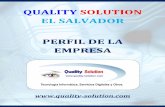 QUALITY SOLUTION EL SALVADOR PERFIL DE LA EMPRESA · 2019-08-18 · MISION Comercializar productos y servicios tecnológicos de valor agregado que satisfagan o excedan las expectativas