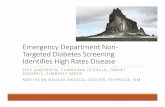 Emergency Department Non‐ Targeted Diabetes Screening ... · Emergency Department Non‐ Targeted Diabetes Screening Identifies High Rates Disease ERIK ANDERSON, CHANDIMADEEGALA,