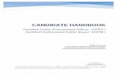 CANDIDATE HANDBOOK · CANDIDATE HANDBOOK. Certified Public Procurement Officer® (CPPO®) Certified Professional Public Buyer ® (CPPB ®) 2016 Version This Handbook contains detailed