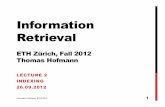 Information Retrieval - Systems Group · Information Retrieval, ETHZ 2012 44 . Use of Skip Pointers: Example Information Retrieval, ETHZ 2012 45 When 8 is reached in both lists. Next