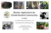 Biochar: Applications for Climate Resilient Communities · Biochar: Applications for Climate Resilient Communities Tom Miles T.R. Miles Technical Consultants, Inc. ... Adding 7% Biochar