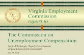 Virginia Employment Commission report todls.virginia.gov/.../uncomp/MEETINGS/071904/ellenberger.pdf · 2005-06-21 · Virginia Employment Commission report to The Commission on Unemployment