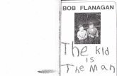 BOB FLANAGAN - Arrasarras.net/.../uploads/2009/la_pdfs/flanagan_the_kid.pdfBOB FLANAGAN \\ ( THE KID is THE MAN/ I SANTA MONICA PUBLIC LIBRARY JUl j 7 1980 BOMBSHELTER PRESS Some ofthese