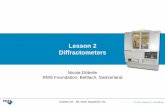 Lesson 2 Diffractometers - Rietveld refinementprofex.doebelin.org/wp-content/uploads/2016/09/Lesson-2.pdfLesson 2 Diffractometers Nicola Döbelin RMS Foundation, Bettlach, Switzerland